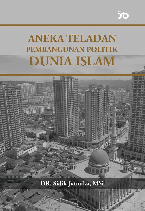 ANEKA TELADAN PEMBANGUNAN POLITIK DUNIA ISLAM
